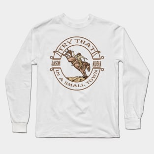 try that in a small town rodeo v2 Long Sleeve T-Shirt